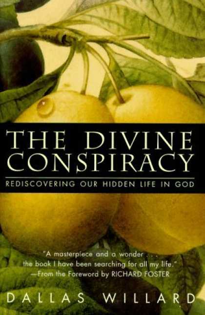 Bestsellers (2006) - The Divine Conspiracy: Rediscovering Our Hidden Life In God by Dallas Willard