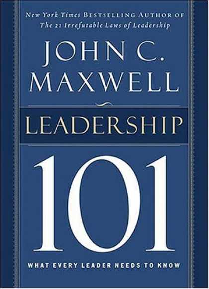 Bestsellers (2006) - Leadership 101: What Every Leader Needs to Know by John C. Maxwell