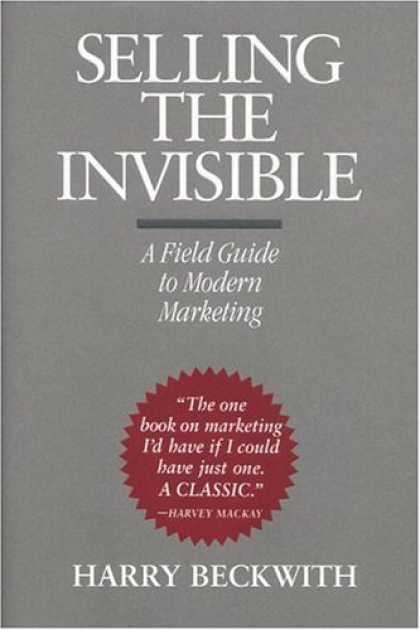 Bestsellers (2006) - Selling the Invisible: A Field Guide to Modern Marketing by Harry Beckwith