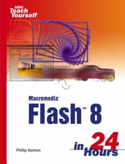 Bestsellers (2006) - Sams Teach Yourself Macromedia Flash 8 in 24 Hours (Sams Teach Yourself in 24 Ho