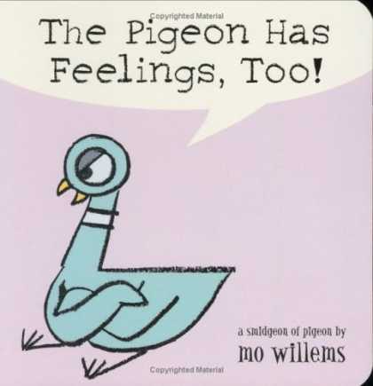 Bestsellers (2006) - The Pigeon Has Feelings, Too! by Mo Willems