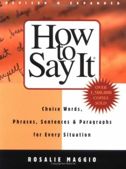 Bestsellers (2006) - How to Say It: Choice Words, Phrases, Sentences, and Paragraphs for Every Situat