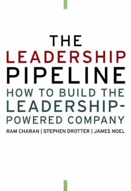 Bestsellers (2006) - The Leadership Pipeline: How to Build the Leadership Powered Company by Ram Cha