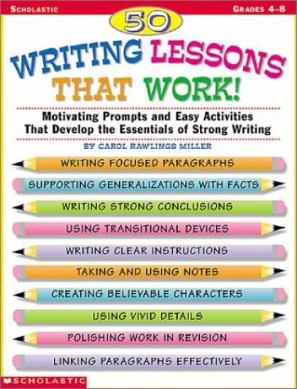 Bestsellers (2006) - 50 Writing Lessons That Work!: Motivating Prompts and Easy Activities That Deve