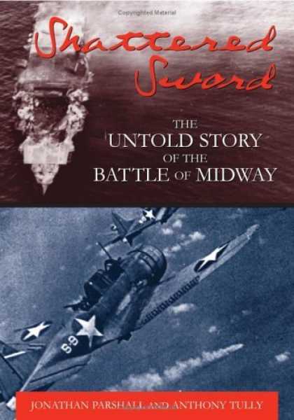 Bestsellers (2006) - Shattered Sword: The Untold Story of the Battle of Midway by Jonathan Parshall