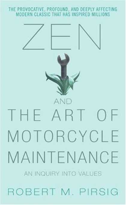 Bestsellers (2006) - Zen and the Art of Motorcycle Maintenance: An Inquiry Into Values by Robert M. P