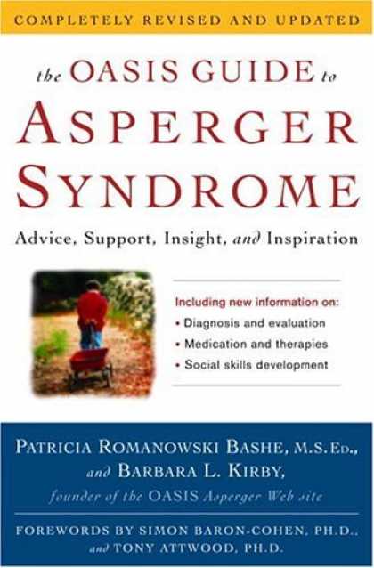 Bestsellers (2006) - The OASIS Guide to Asperger Syndrome: Completely Revised and Updated: Advice, Su