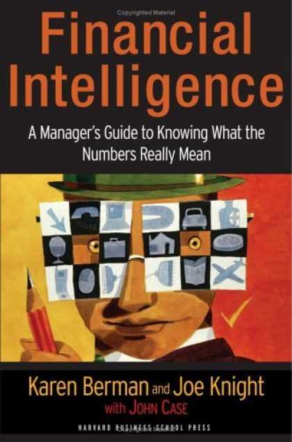 Bestsellers (2006) - Financial Intelligence: A Manager's Guide to Knowing What the Numbers Really Mea