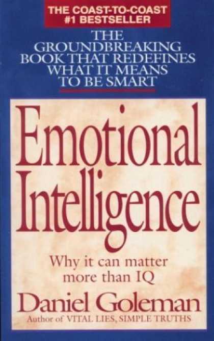 Bestsellers (2006) - Emotional Intelligence: Why It Can Matter More Than IQ by Daniel Goleman