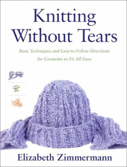 Bestsellers (2006) - Knitting Without Tears: Basic Techniques and Easy-to-Follow Directions for Garme