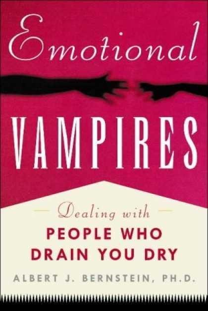 Bestsellers (2006) - Emotional Vampires: Dealing With People Who Drain You Dry by Albert J. Bernstein