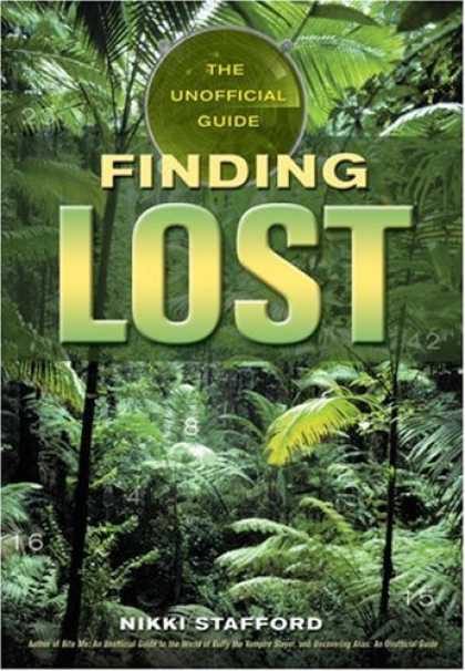 Bestsellers (2006) - Finding Lost: The Unofficial Guide by Nikki Stafford