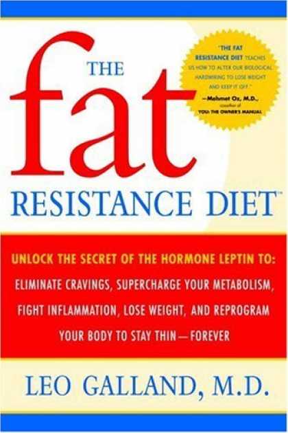 Bestsellers (2006) - The Fat Resistance Diet: Unlock the Secret of the Hormone Leptin to: Eliminate C