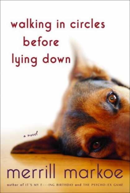 Bestsellers (2006) - Walking in Circles Before Lying Down: A Novel by Merrill Markoe