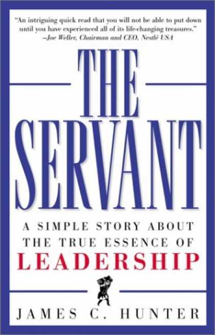 Bestsellers (2006) - The Servant: A Simple Story About the True Essence of Leadership by James C. Hun