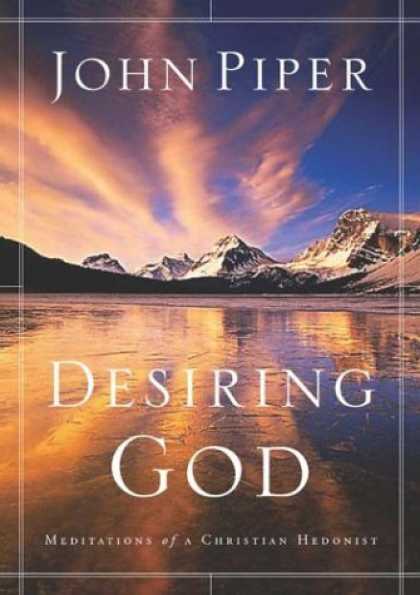 Bestsellers (2006) - Desiring God: Meditations of a Christian Hedonist by John Piper