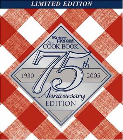 Bestsellers (2006) - New Cook Book, 75th Anniversary Limited Edition by Better Homes and Gardens