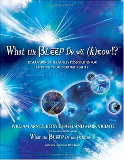 Bestsellers (2006) - What the Bleep Do We Know!?Â™: Discovering the Endless Possibilities for Alte