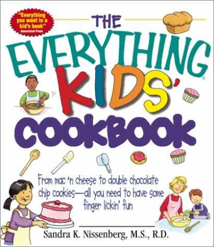 Bestsellers (2006) - Everything Kids' Cookbook: From Mac ' N Cheese to Double Chocolate Chip Cookies-
