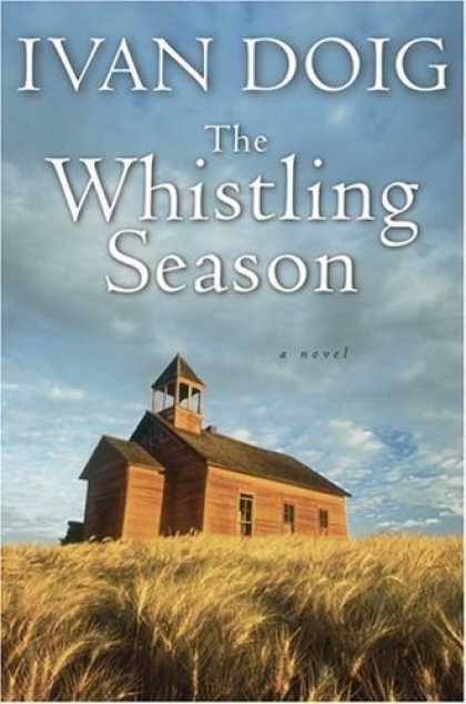 Bestsellers (2006) - The Whistling Season by Ivan Doig