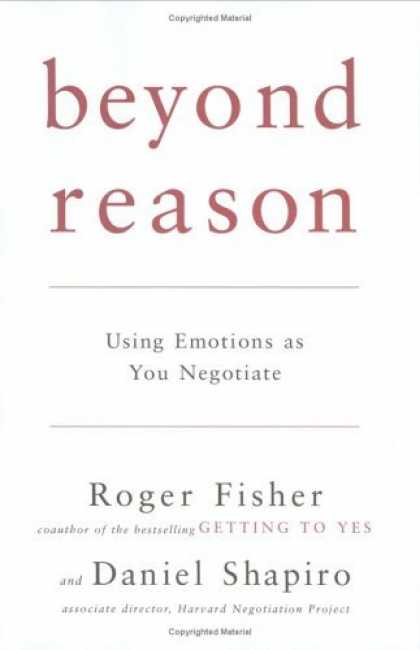 Bestsellers (2006) - Beyond Reason: Using Emotions as You Negotiate by Roger Fisher