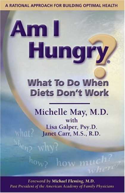 Bestsellers (2006) - Am I Hungry? What to Do When Diets Don't Work by Michelle May
