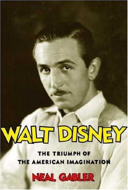 Bestsellers (2006) - Walt Disney: The Triumph of the American Imagination by Neal Gabler