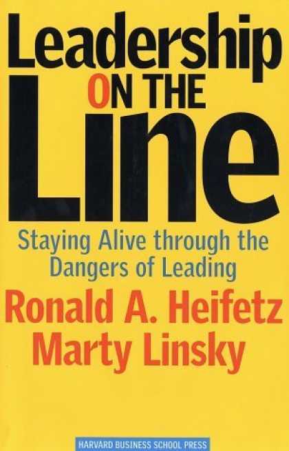 Bestsellers (2006) - Leadership on the Line: Staying Alive Through the Dangers of Leading by Martin L