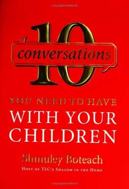 Bestsellers (2006) - 10 Conversations You Need to Have with Your Children by Shmuley Boteach