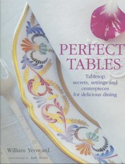 Bestsellers (2006) - Perfect Tables: Tabletop Secrets, Settings And Centerpieces for Delicious Dining