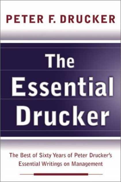 Bestsellers (2006) - The Essential Drucker: The Best of Sixty Years of Peter Drucker's Essential Writ