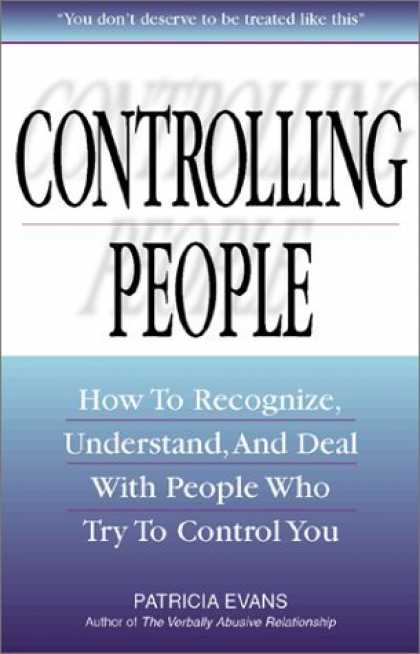 Bestsellers (2006) - Controlling People: How to Recognize, Understand, and Deal With People Who Try t