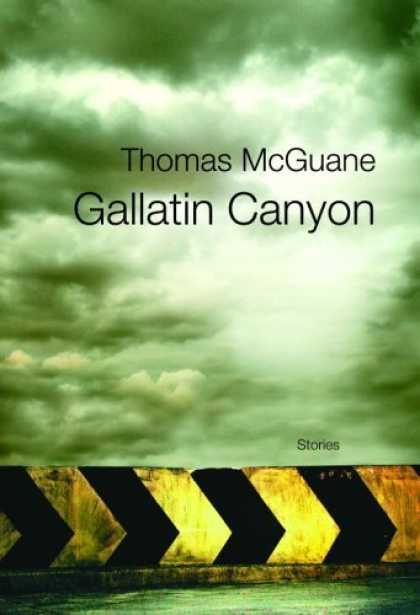 Bestsellers (2006) - Gallatin Canyon: Stories by Thomas Mcguane