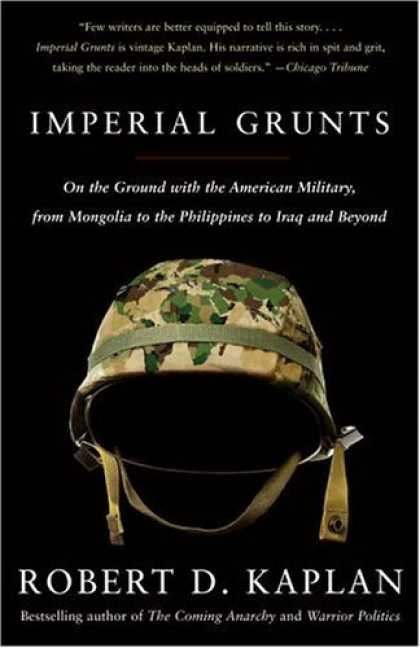 Bestsellers (2006) - Imperial Grunts: On the Ground with the American Military, from Mongolia to the