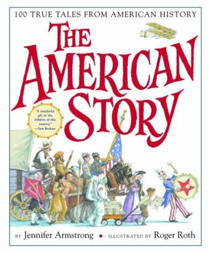 Bestsellers (2006) - The American Story: 100 True Tales from American History by Jennifer Armstrong