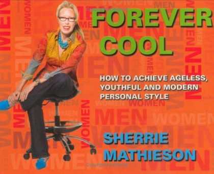 Bestsellers (2006) - Forever Cool: How To Achieve Ageless, Youthful, and Modern Personal Style by She