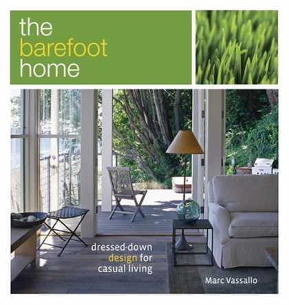 Bestsellers (2006) - The Barefoot Home: Dressed-Down Design for Casual Living by Marc Vassallo