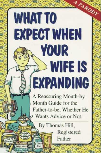 Bestsellers (2006) - What To Expect When Your Wife Is Expanding by Thomas Hill