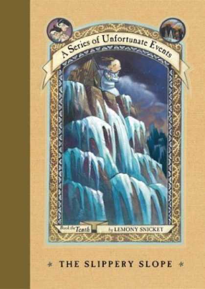 Bestsellers (2006) - The Slippery Slope (A Series of Unfortunate Events, Book 10) by Lemony Snicket