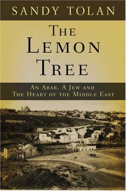 Bestsellers (2006) - The Lemon Tree: An Arab, a Jew, and the Heart of the Middle East by Sandy Tolan