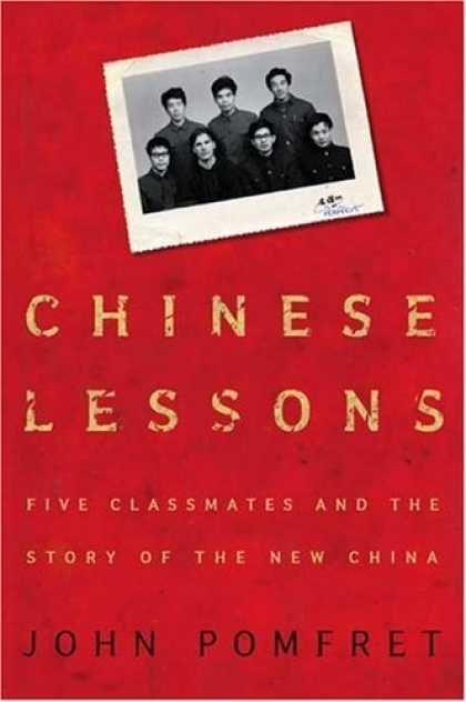 Bestsellers (2006) - Chinese Lessons: Five Classmates and the Story of the New China by John Pomfret