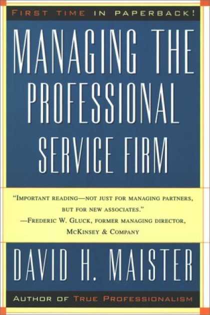 Bestsellers (2006) - Managing The Professional Service Firm by David H. Maister