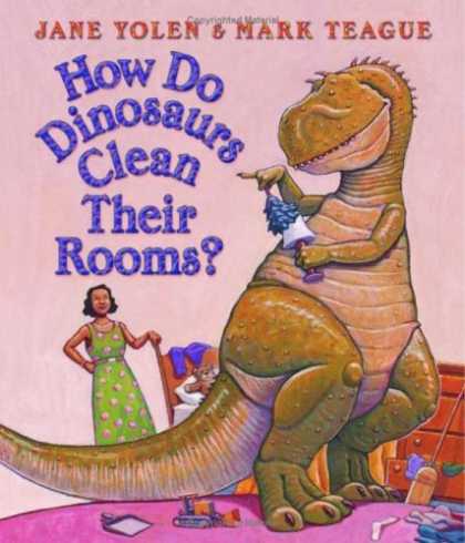 Bestsellers (2006) - How Do Dinosaurs Clean Their Rooms? by Jane Yolen