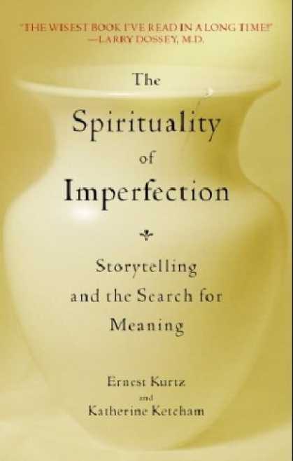 Bestsellers (2006) - The Spirituality of Imperfection: Storytelling and the Search for Meaning by Ern
