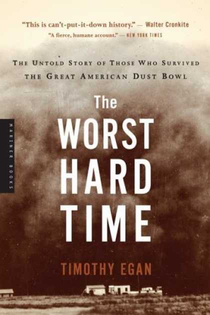 Bestsellers (2006) - The Worst Hard Time: The Untold Story of Those Who Survived the Great American D