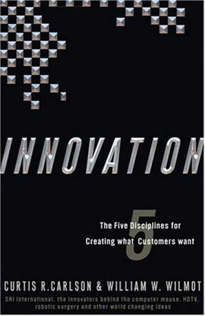 Bestsellers (2006) - Innovation: The Five Disciplines for Creating What Customers Want by Curtis R. C