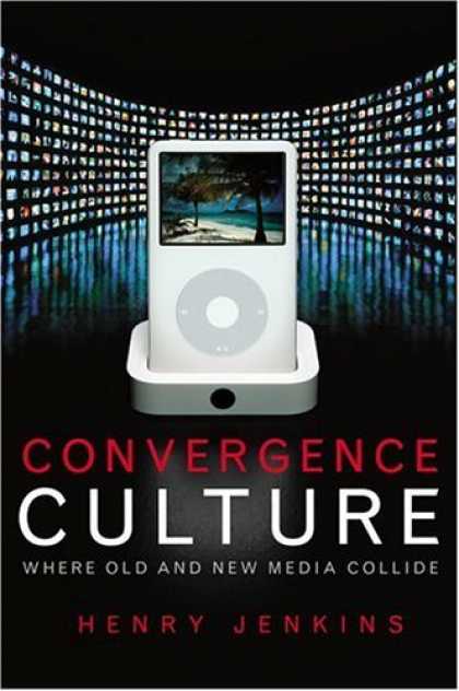 Bestsellers (2006) - Convergence Culture by Henry Jenkins