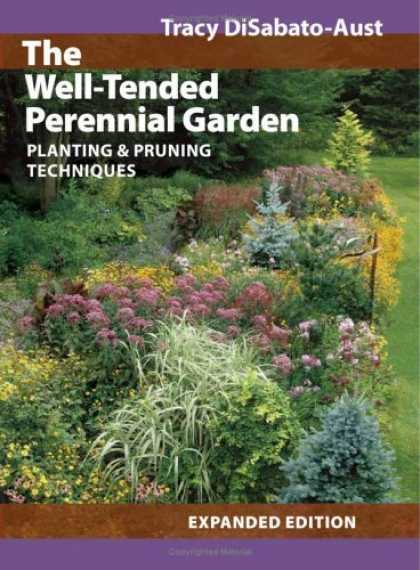 Bestsellers (2006) - The Well-Tended Perennial Garden: Planting and Pruning Techniques by Tracy DiSab