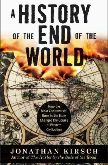 Bestsellers (2006) - A History of the End of the World: How the Most Controversial Book in the Bible