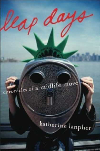 Bestsellers (2006) - Leap Days: Chronicles of a Midlife Move by Katherine Lanpher